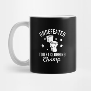 Undefeated Toilet Clogging Champ Mug